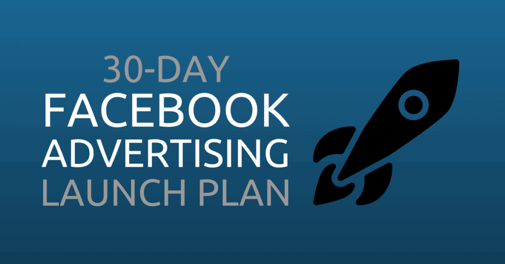 30-Day Facebook Advertising Launch Plan